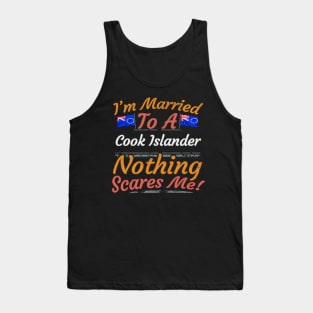 I'm Married To A Cook Islander Nothing Scares Me - Gift for Cook Islander From Cook Islands Oceania,Polynesia, Tank Top